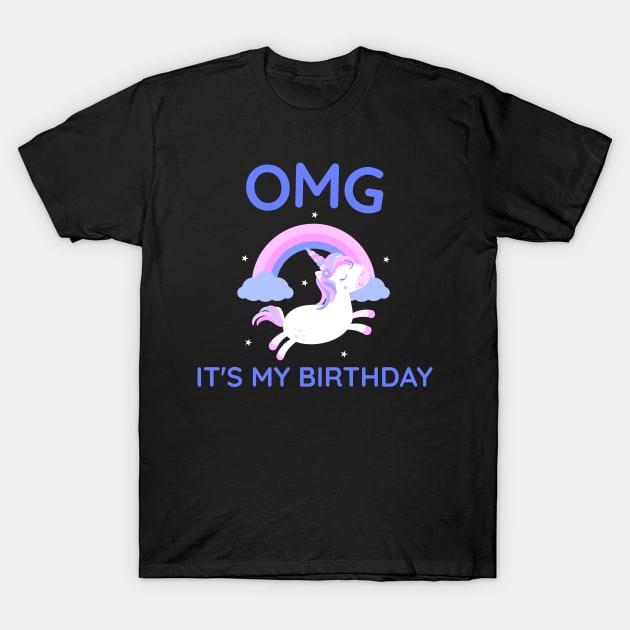 OMG It's My Birthday Unicorn Pony Horse T-Shirt by TV Dinners